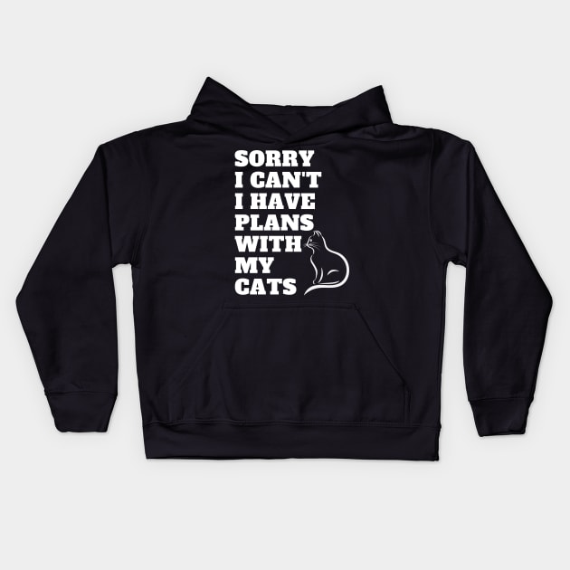 Sorry, I Can't I Have Plans With My Cat, funny cat lover Kids Hoodie by Daso STORE